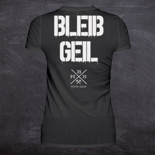 BMS Bleib Geil - Damen Premiumshirt