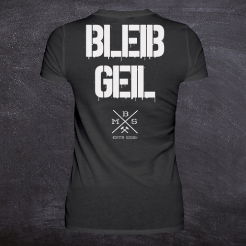 BMS Bleib Geil  - Damen Premiumshirt